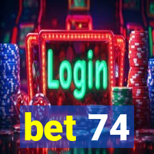 bet 74